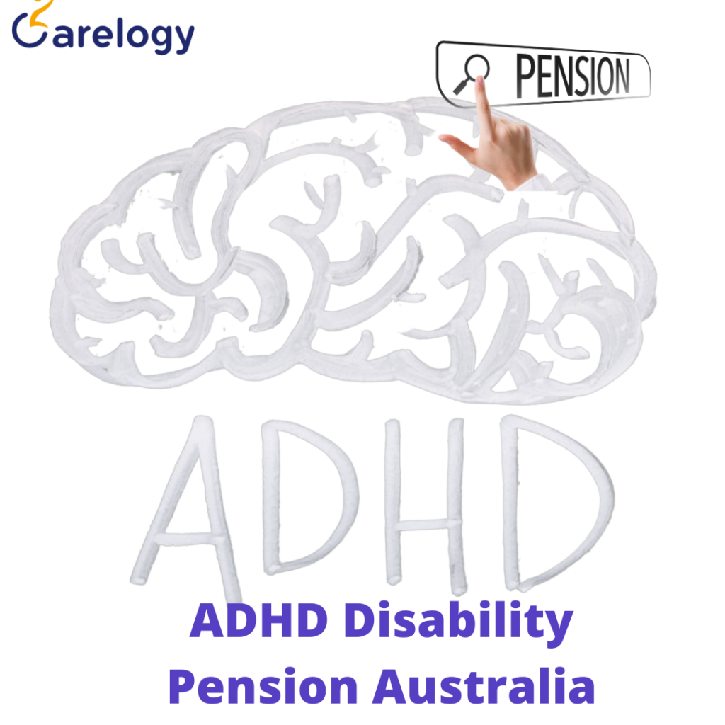 ADHD Disability Pension Australia: Eligibility and Support - Carelogy